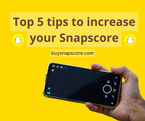 Top 5 tips to increase your Snapscore